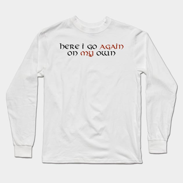 Here I Go Again On My Own Long Sleeve T-Shirt by thomtran